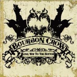 Bourbon Crow : Long Way to the Bottom